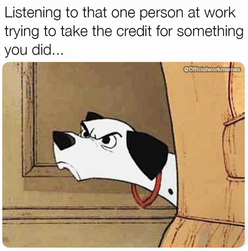 cartoon - Listening to that one person at work trying to take the credit for something you did... COfficialworkmemes